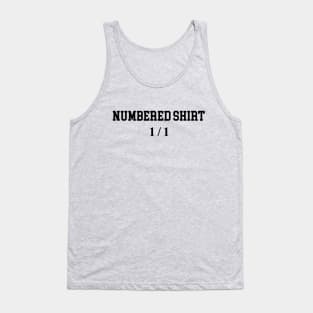 Numbered Shirt 1/1 - Black Lettering Tank Top